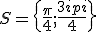 3$S=\{\frac{\pi}{4};\frac{3\pi}{4}\}